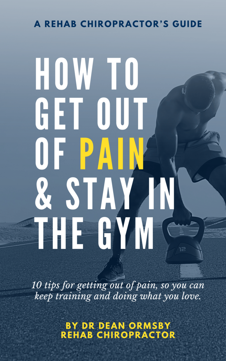 (ebook) A Rehab Chiropractors Guide How To Get Out Of Pain & Stay In The Gym
